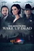 Минута, когда ты проснешься мертвым (2022)
