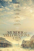 Убийство в Эмигрант Галч / Убийство в Йеллоустон Сити (2022)